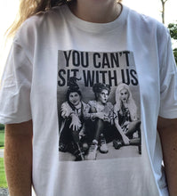 Load image into Gallery viewer, Hocus Pocus Sanders Sisters T-Shirt - &#39;You Can&#39;t Sit With Us