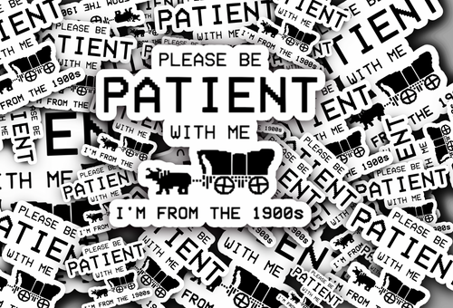 Please Be Patient Sticker (B&W)